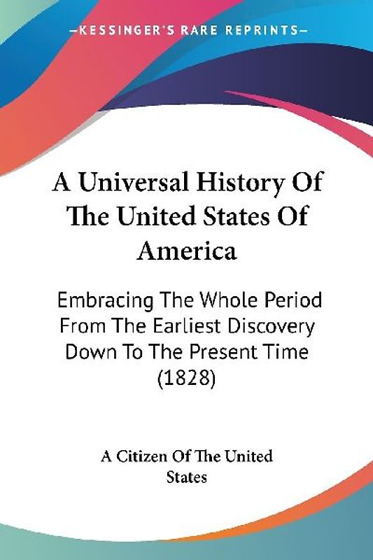 A Universal History Of The United States Of America