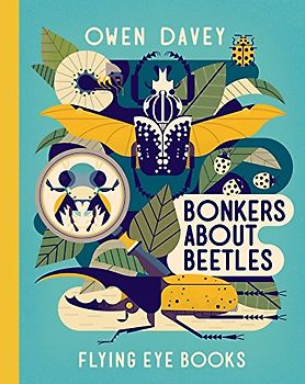 Bonkers About Beetles (Owen Davey)