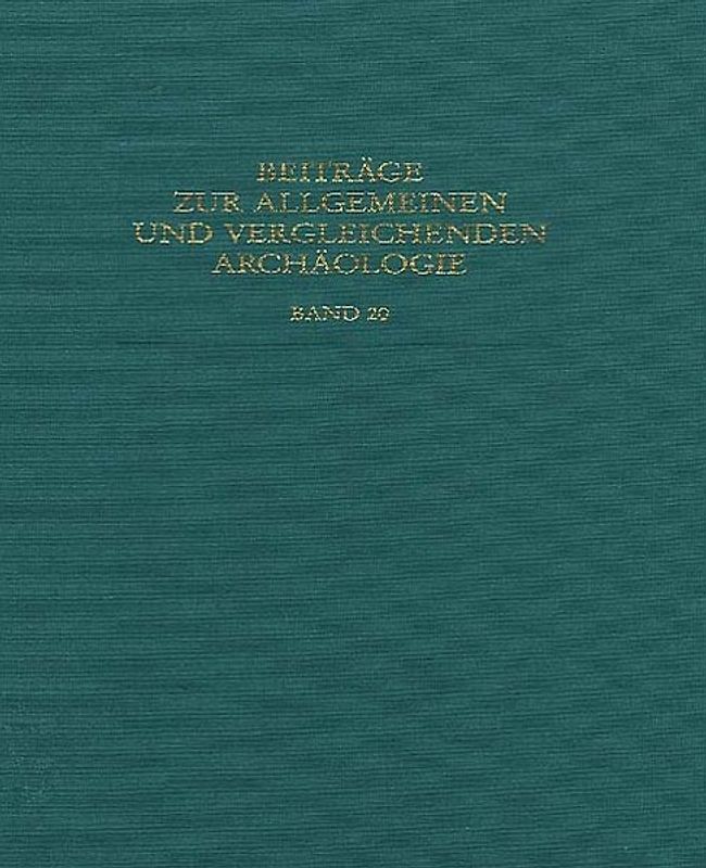 Beiträge zur Allgemeinen und Vergleichenden Archäologie. AVA-Beiträge. 2000