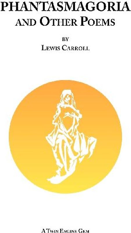 Phantasmagoria and Other Poems