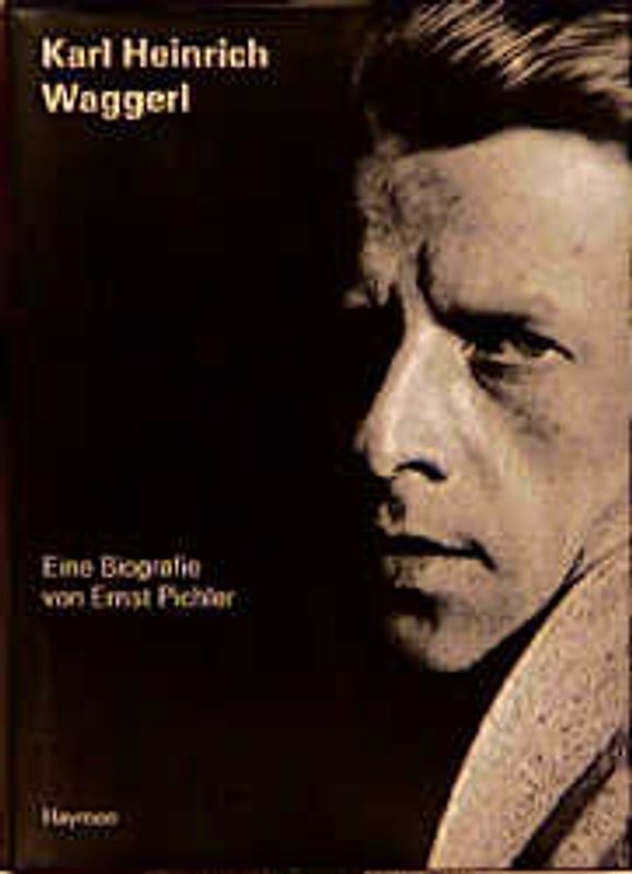 Karl Heinrich Waggerl. Eine Biografie