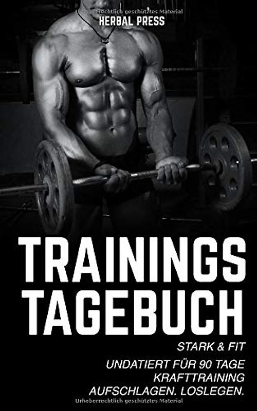Trainingstagebuch Stark & Fit: Undatiertes Workout Journal für 90 Tage Krafttraining