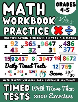 Math Workbook Grade 4-5 (Ages 9-11 ), Multiplication And Division Exercises: Multiply and Divide with 2-Digit, 3-Digit, 4-Digit, Multi-Digit Number, ... Grade, Math Drills for Homework and Revision