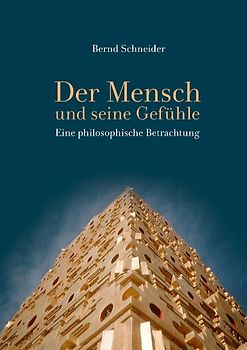 Der Mensch und seine Gefühle