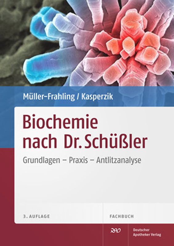 Biochemie nach Dr. Schüßler. Grundlagen, Praxis, Antlitzanalyse