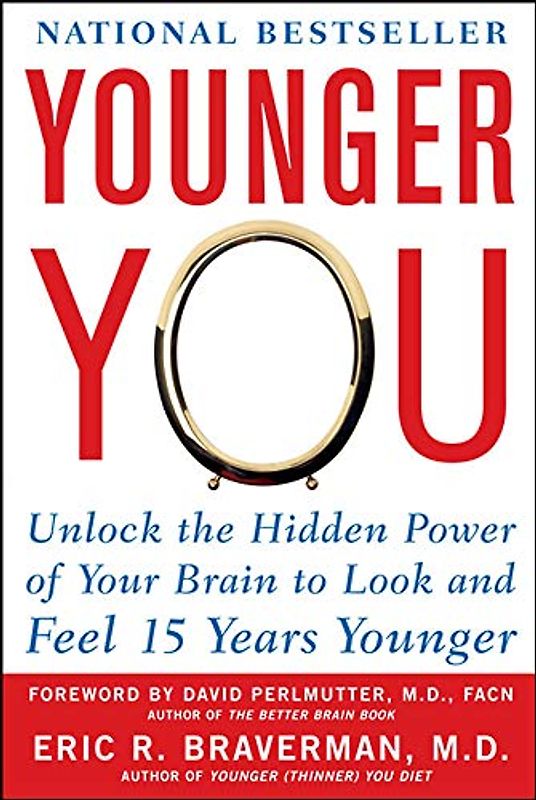Younger You: Unlock the Hidden Power of Your Brain to Look and Feel 15 Years Younger