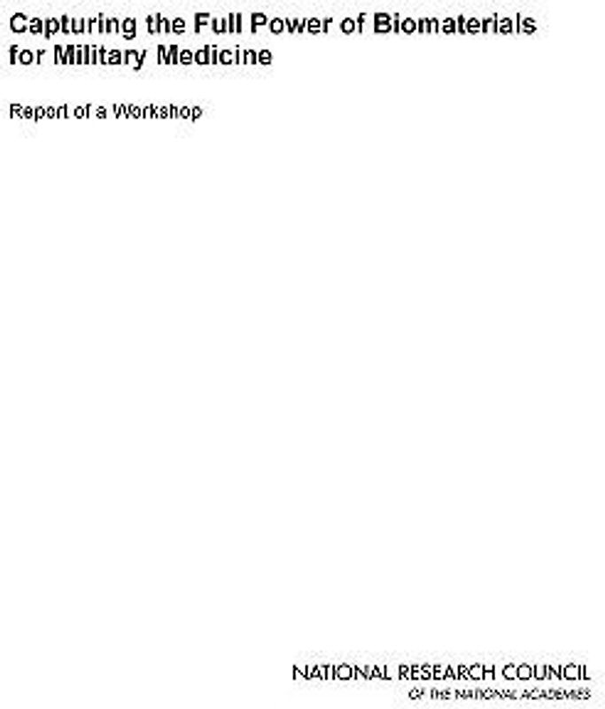 Capturing the Full Power of Biomaterials for Military Medicine