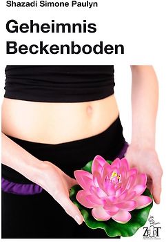 Geheimnis Beckenboden - Hebe den Schatz Deiner Körpermitte!