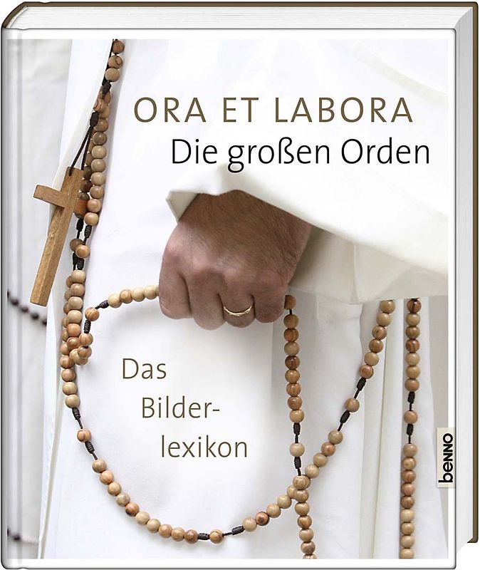 Ora et labora – Die großen Orden