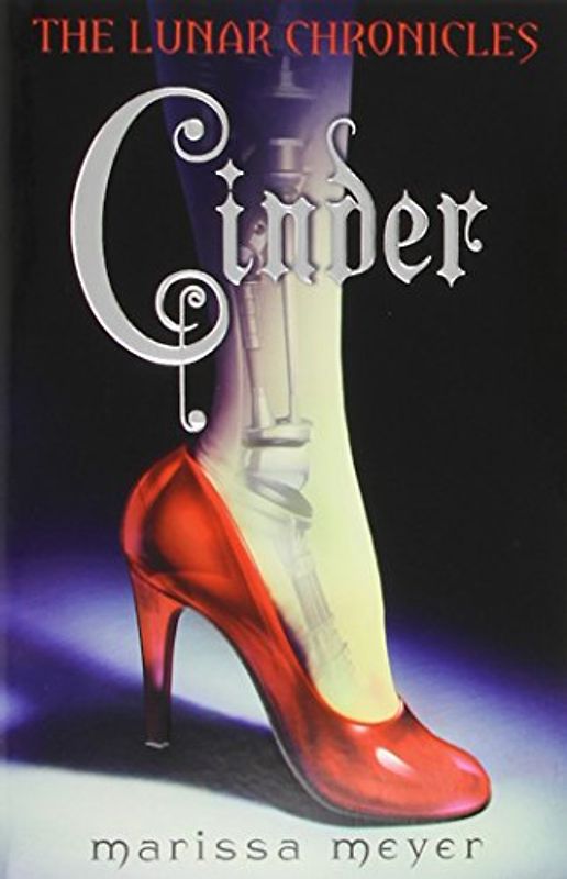The Lunar Chronicles: Cinder - Meyer, Marissa