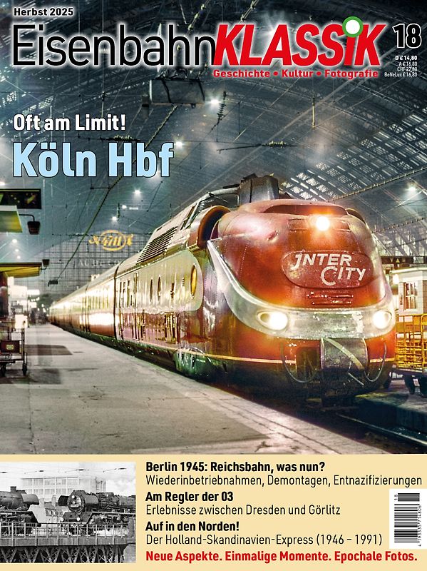 Eisenbahn-KLASSIK - Geschichte, Kultur, Fotografie - Ausgabe 18