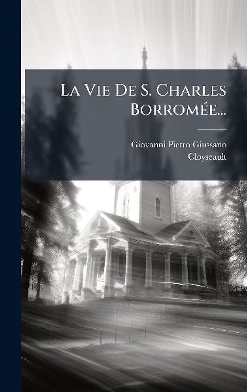 La Vie De S. Charles BorromÃ(c)e...