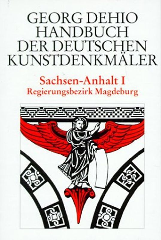 Dehio - Handbuch der deutschen Kunstdenkmäler / Sachsen-Anhalt Bd. 1