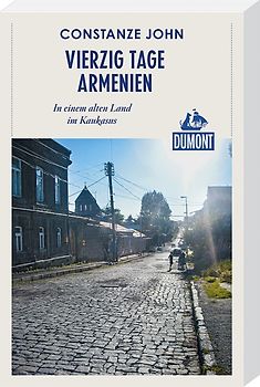 Vierzig Tage Armenien (DuMont Reiseabenteuer)