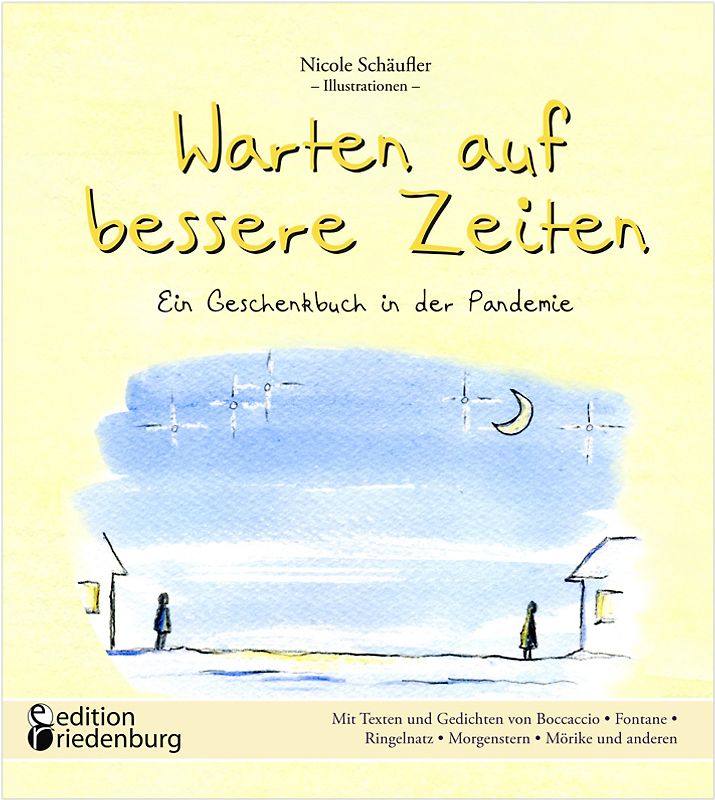 Warten auf bessere Zeiten - Ein Geschenkbuch in der Pandemie mit Passagen aus „Das Dekameron“ von Giovanni Boccaccio (1313–1375) und bekannten Gedichten
