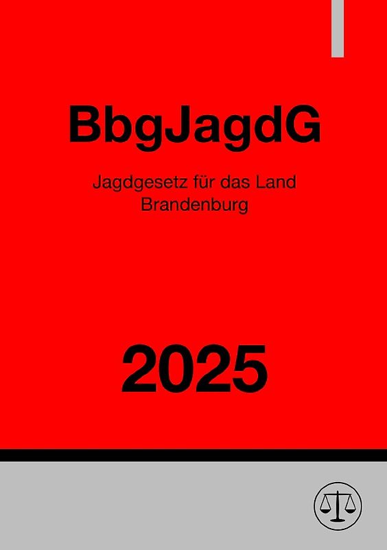 Jagdgesetz für das Land Brandenburg - BbgJagdG 2025