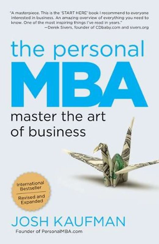 The Personal MBA: Master the Art of Business - Kaufman, Josh