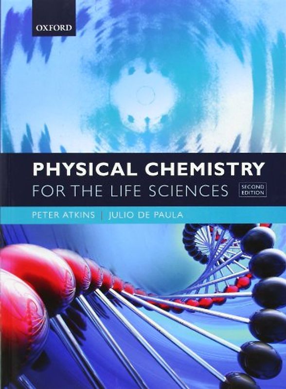 Physical Chemistry for the Life Sciences - Peter Atkins