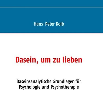 Dasein, um zu lieben