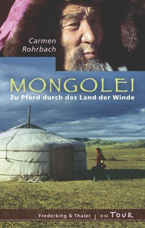 Mongolei. Zu Pferd durch das Land der Winde