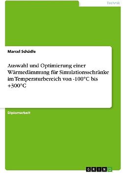 Auswahl und Optimierung einer Wärmedämmung für Simulationsschränke im Temperaturbereich von -100°C bis +300°C
