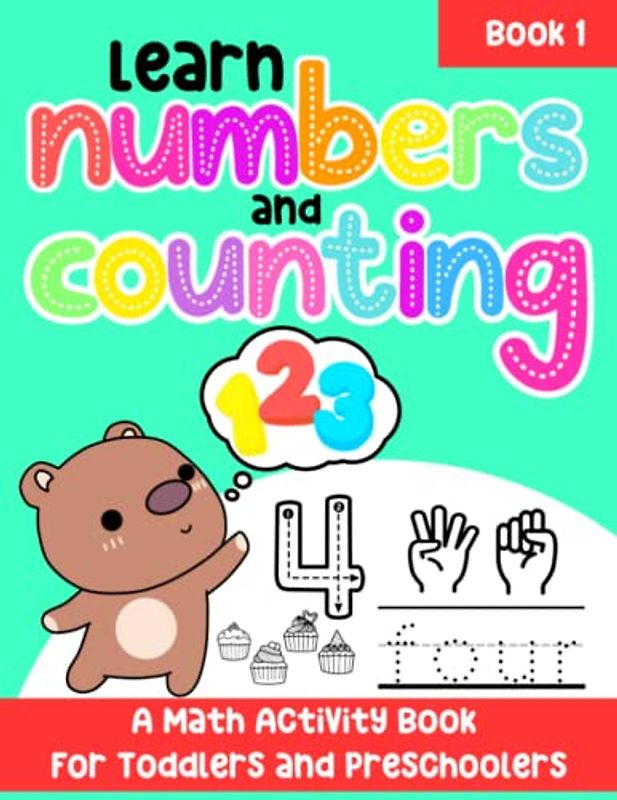 Learn Numbers and Counting: A Math Activity Book for Toddlers and Preschoolers: Learn to Count, Number Tracing, Problem Solving, Pen Control, ... Preschool, Homeschool, for 3-6 Year Olds