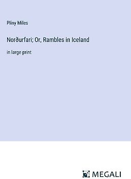 Norðurfari; Or, Rambles in Iceland
