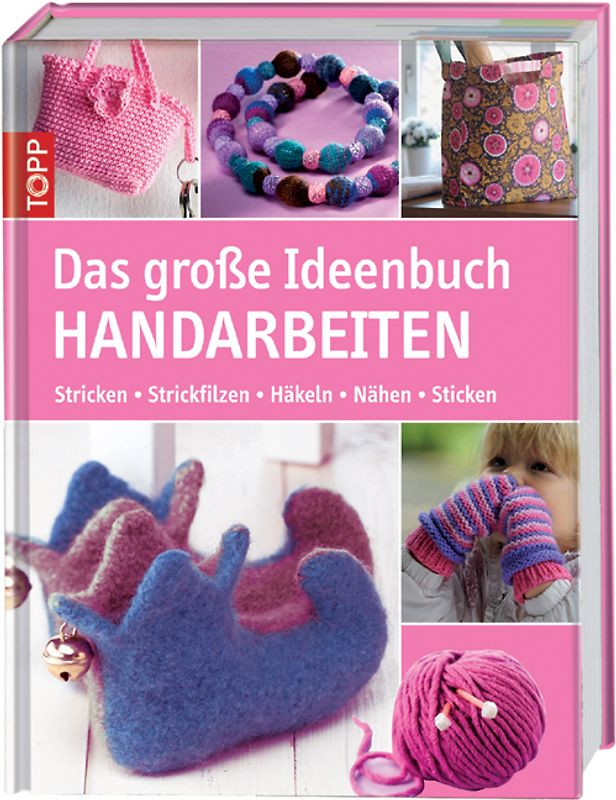 Das große Ideenbuch Handarbeiten