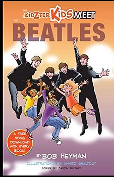 The Kidzter Kids Meet The Beatles (Kidzter Kids Music History Time Travel Adventures, Band 1)