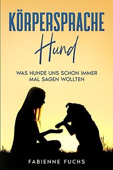 Körpersprache Hund: Was Hunde uns schon immer mal sagen wollten
