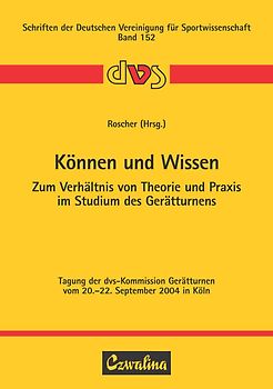 Können und Wissen. Zum Verhältnis von Theorie und Praxis im Studium des Gerätturnens