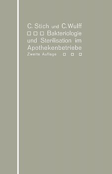 Bakteriologie und Sterilisation im Apothekenbetriebe