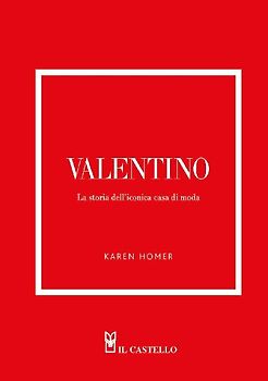 Valentino. La storia dell'iconica casa di moda