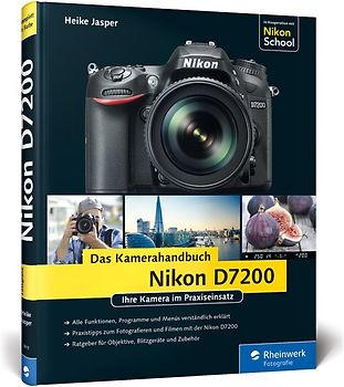 Nikon D7200. Das Kamerahandbuch