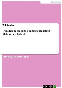 Den delade staden? Boendesegregation i Malmö och Lübeck