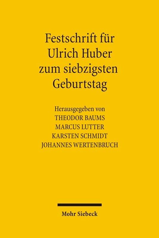 Festschrift für Ulrich Huber zum siebzigsten Geburtstag