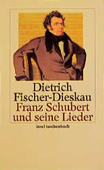 Franz Schubert und seine Lieder