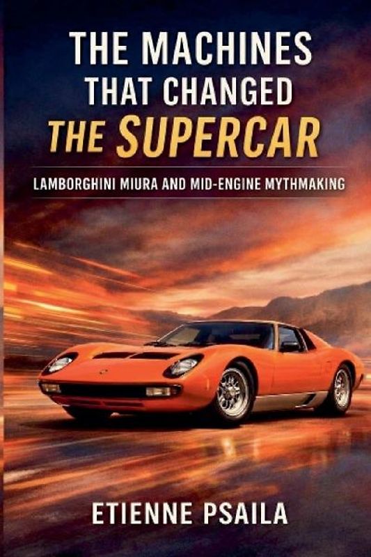 The Machines That Changed the Supercar