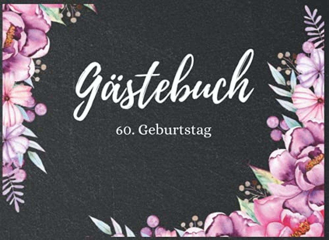 Gästebuch 60. Geburtstag: Eintragbuch mit Fragen an die Geburtstagsgäste | Geburtstagsgrüße und Ratschläge fürs Älterwerden eintragen | Lustige Geschenkidee