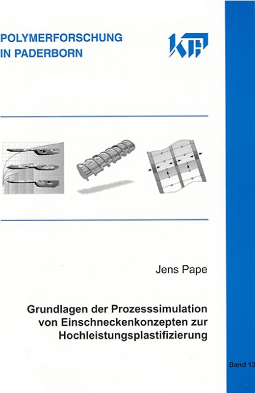 Grundlagen der Prozesssimulation von Einschneckenkonzepten zur Hochleistungsplastifizierung