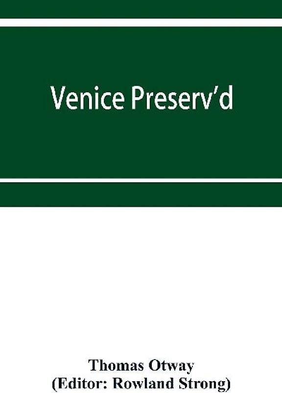 Venice preserv'd