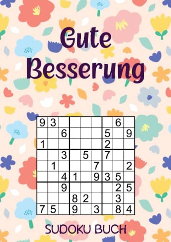 Gute Besserung Sudoku Buch: 200 Rätsel leicht bis schwer - Aufmunterung Geschenke - Genesungsgeschenke Frau