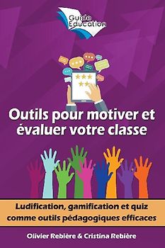 Outils Pour Motiver et Evaluer Votre Classe