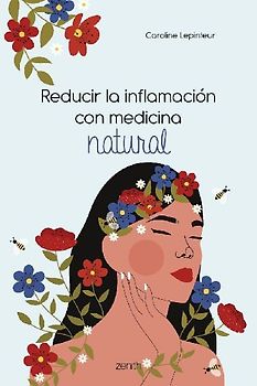 Reducir la inflamación con medicina natural