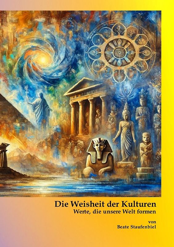 Die Weisheit der Kulturen - Werte, die unsere Welt formen