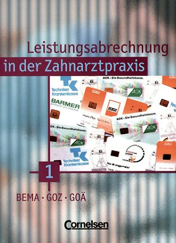 Zahnmedizinische Fachangestellte / Leistungsabrechnung in der Zahnarztpraxis / BEMA, GOZ und GOÄ. Schülerbuch