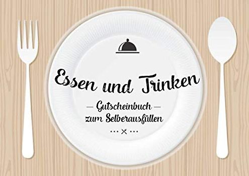Essen und Trinken - Gutscheinbuch zum Selberausfüllen: Leeres Gutscheinheft, 20 Gutscheine für Restaurant und Kochen, Geschenk für Partner und Freunde, zum selbst gestalten