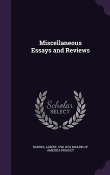 Miscellaneous Essays and Reviews