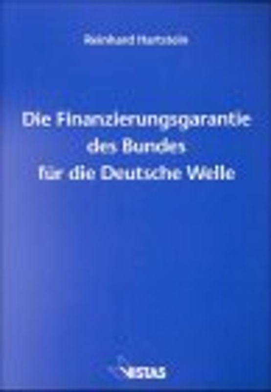 Die Finanzierungsgarantie des Bundes für die Deutsche Welle