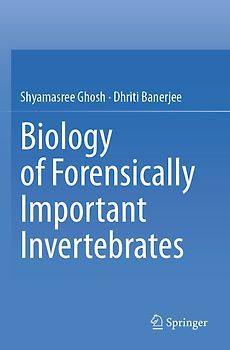 Biology of Forensically Important Invertebrates